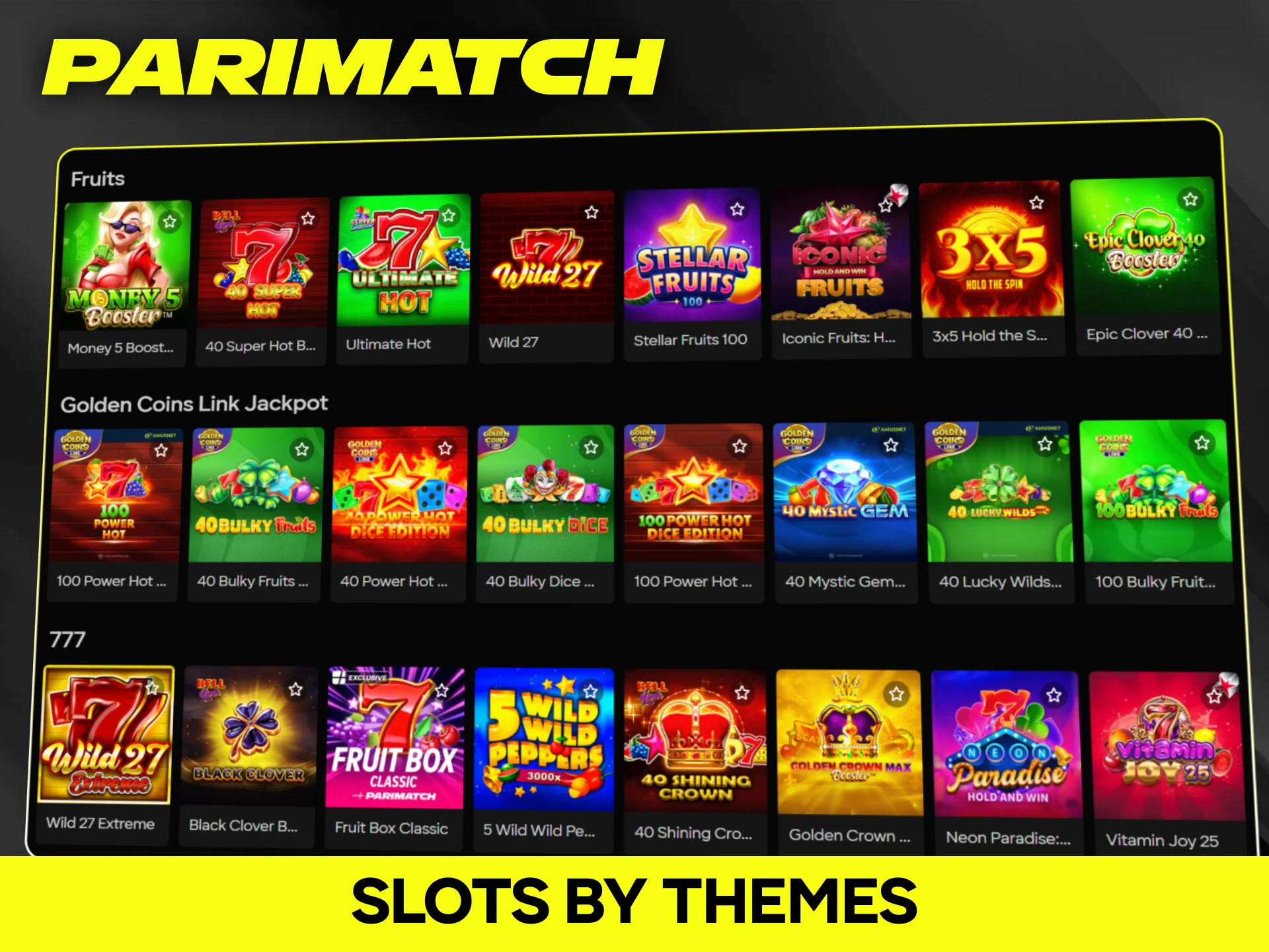 Browse Parimatch slots by themes to find games matching preferences.